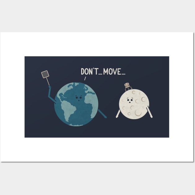 Don't Move Wall Art by HandsOffMyDinosaur